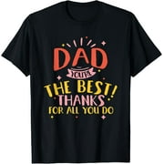 HESHIJIAZHU Exquisite and comfortable-Dad you're the best thanks for all you do daughter son T-Shirt