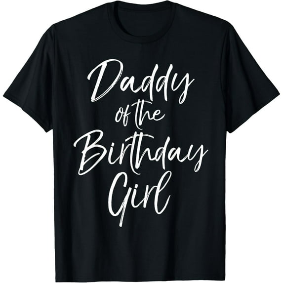 Exquisite and comfortable-Daddy of the Birthday Girl Shirt for Men Father Dad Party T-Shirt