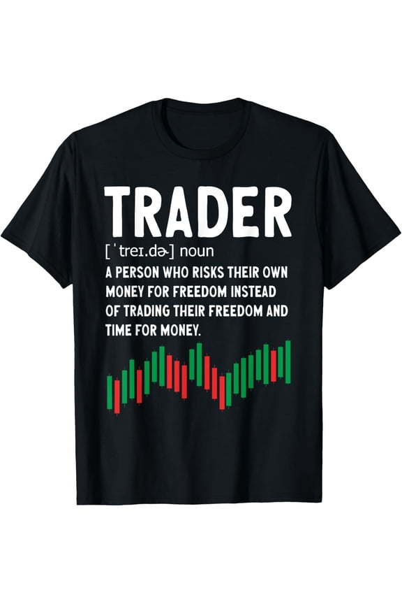 Exquisite and comfortable-Day Trading Crypto Stock Market Day Trader Definition T-Shirt