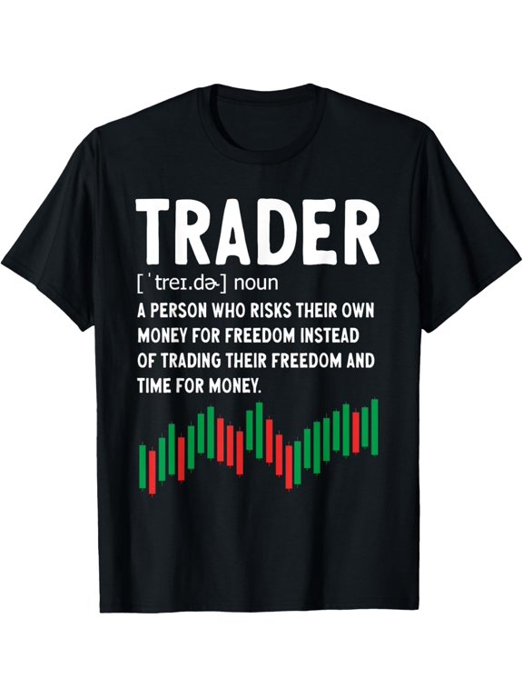 Exquisite and comfortable-Day Trading Crypto Stock Market Day Trader Definition T-Shirt