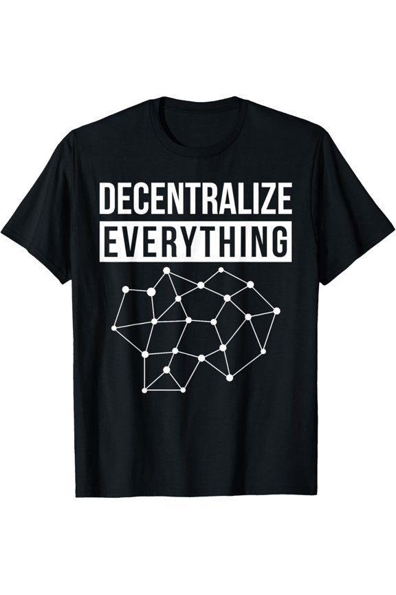 Exquisite and comfortable-Decentralize Everything Blockchain Crypto T-Shirt T-Shirt