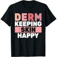 thumbnail image 1 of Exquisite and comfortable-Derm Keeping Skin Happy Dermatology skincare women T-Shirt, 1 of 4