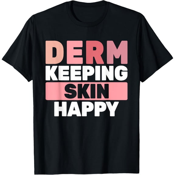 Exquisite and comfortable-Derm Keeping Skin Happy Dermatology skincare women T-Shirt