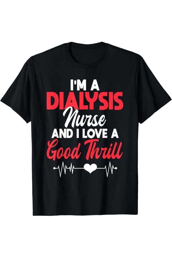 Exquisite and comfortable-Dialysis Nurse Nephrology Nursing Medical Care Renal Intern T-Shirt