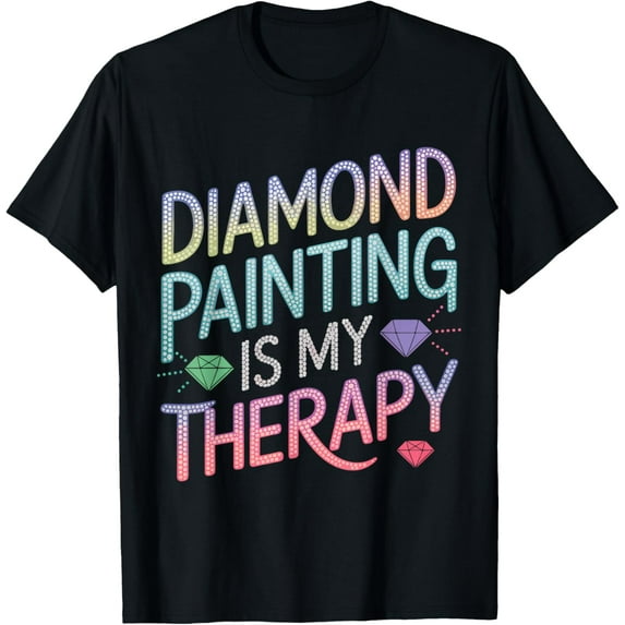 Exquisite and comfortable-Diamond Painting Is My Therapy Art Fan Diamond Painter T-Shirt
