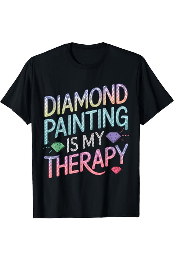 Exquisite and comfortable-Diamond Painting Is My Therapy Art Fan Diamond Painter T-Shirt