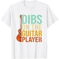 thumbnail image 1 of Exquisite and comfortable-Dibs On The Guitar Player T-Shirt, 1 of 4