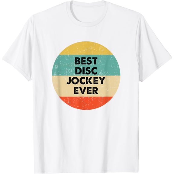 Exquisite and comfortable-Disc Jockey Shirt | Best Disc Jockey Ever T-Shirt