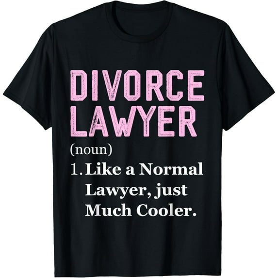 Exquisite and comfortable-Divorce Attorney Funny Appreciation Divorce Legal Lawyer T-Shirt