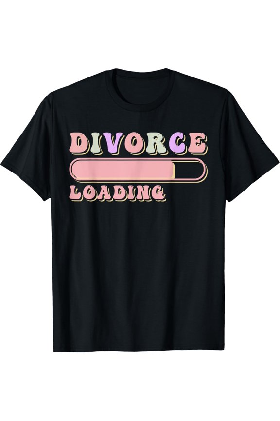 Exquisite and comfortable-Divorce Loading Buffering - Funny Divorce T-Shirt