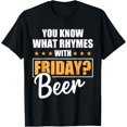 thumbnail image 1 of Exquisite and comfortable-Do you know what rhymes with Friday? Beer T-Shirt, 1 of 4