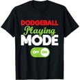 thumbnail image 1 of Exquisite and comfortable-Dodgeball Playing Mode On - Dodgeball Player Ball Game T-Shirt, 1 of 4