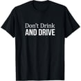 thumbnail image 1 of Exquisite and comfortable-Don't Drink And Drive - T-Shirt, 1 of 4