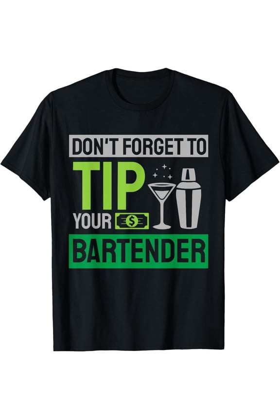 Exquisite and comfortable-Don't Forget to Tip Your Bartender - Waiter Bartending T-Shirt