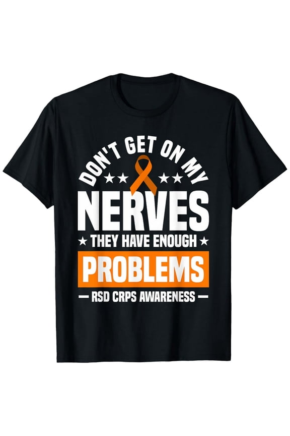 Exquisite and comfortable-Don't Get On My Nerves RSD CRPS Awareness T-Shirt T-Shirt