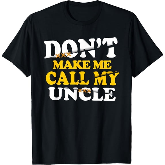 Exquisite and comfortable-Don't Make Me Call My Uncle Kids Nephew Niece Clothing Tee T-Shirt