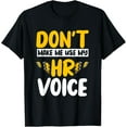 thumbnail image 1 of Exquisite and comfortable-Don't Make Me Use My HR Voice Human Resources Management T-Shirt, 1 of 4