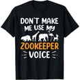 thumbnail image 1 of Exquisite and comfortable-Don't Make Me Use My Zookeeper Voice Zoos Zoo Keeper T-Shirt, 1 of 4