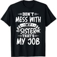 thumbnail image 1 of Exquisite and comfortable-Don't Mess With my Sister Big Brother Sibling for Teenager T-Shirt, 1 of 4