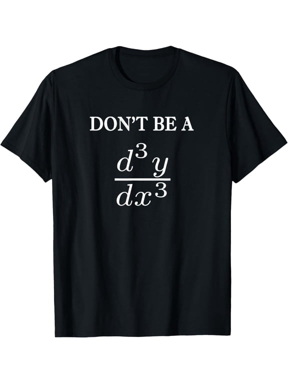 Exquisite and comfortable-Don't be a Third Derivative Funny Math Teacher Student Geek T-Shirt