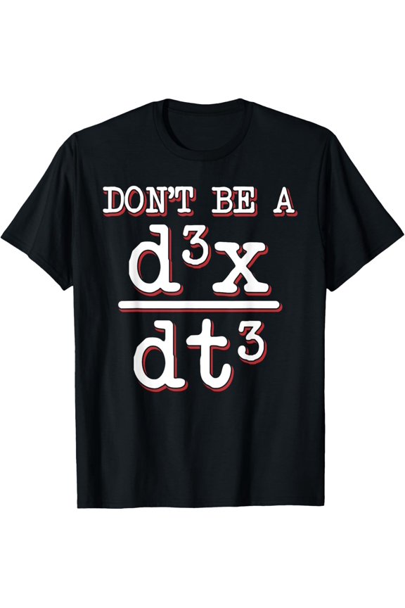 Exquisite and comfortable- Dont Be A Jerk Math Geek Physics Equation Teacher T-Shirt