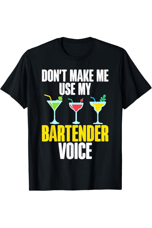 Exquisite and comfortable-Dont make me use my Bartender Voice funny Bartender T-Shirt