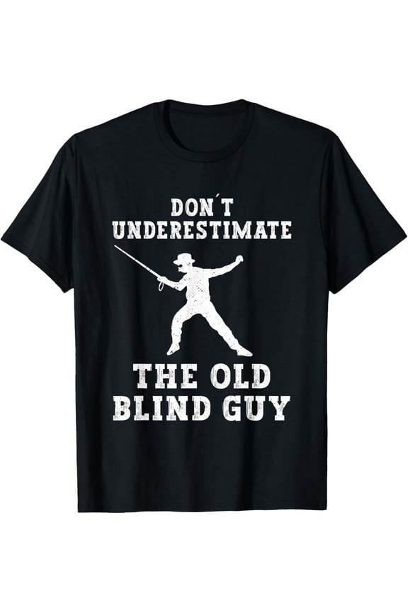 Exquisite and comfortable-Dont underestimate the blind guy blindness blind people T-Shirt