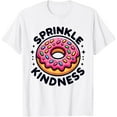 thumbnail image 1 of Exquisite and comfortable-Donut Sprinkle Kindness Dessert Women Kids Doughnut Funny T-Shirt, 1 of 4