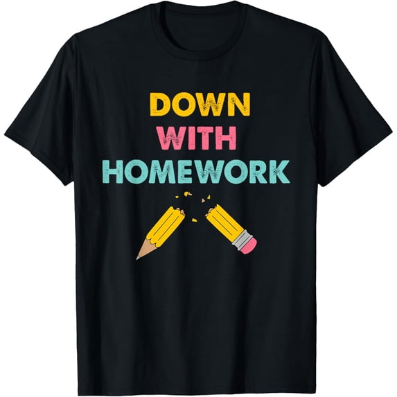 Exquisite and comfortable-Down With Homework Quote T-Shirt