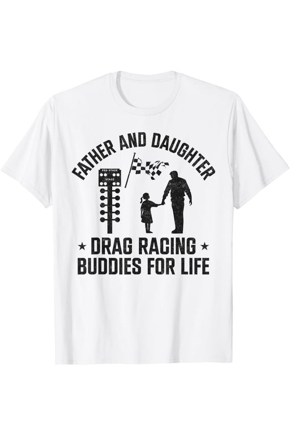 Exquisite and comfortable-Drag Racing Race Car Dad Daughter Father And Daughter Drag T-Shirt