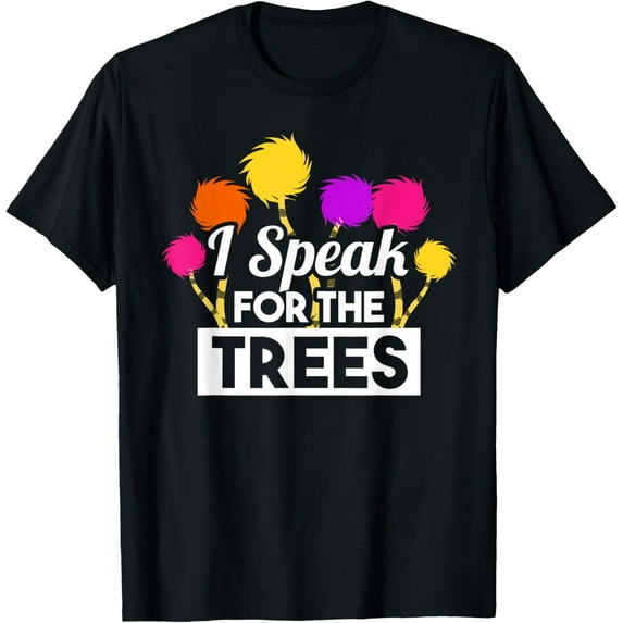 Exquisite and comfortable-Earth Day Speak For The Trees Design Nature Lover T-Shirt