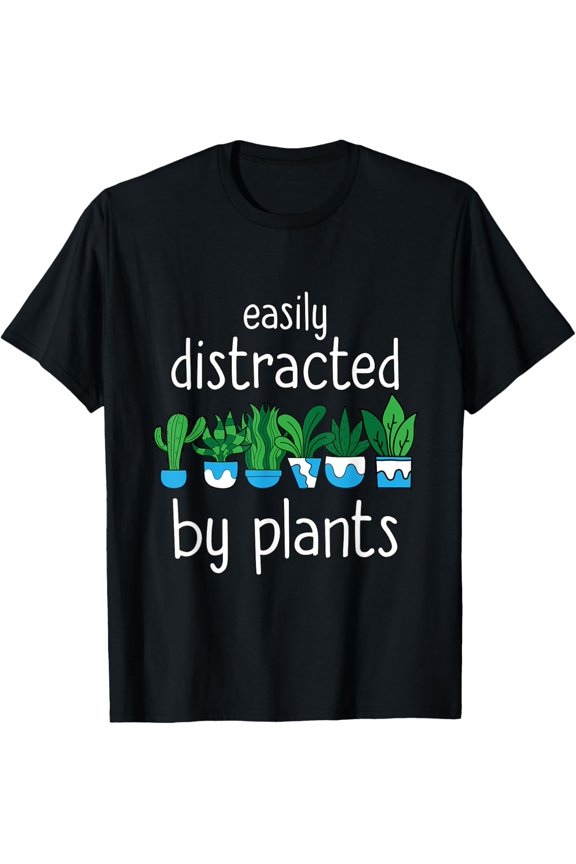Exquisite and comfortable-Easily Distracted by Plants Gardening Succulent Plant Lover T-Shirt