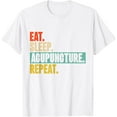 thumbnail image 1 of Exquisite and comfortable-Eat Sleep Acupuncture Repeat T-Shirt, 1 of 4