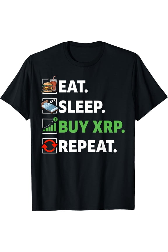 Exquisite and comfortable-Eat Sleep Buy XRP Repeat Ripple Crypto Cryptocurrency Xrp T-Shirt