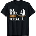 thumbnail image 1 of Exquisite and comfortable-Eat Sleep Hoop Repeat Hoop Dancer Hooping Hooper Hula Hoop T-Shirt, 1 of 4