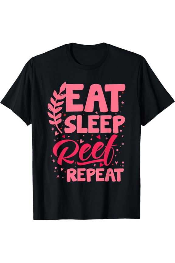 Exquisite and comfortable-Eat Sleep Reef Repeat Coral Reefs T-Shirt