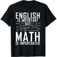 thumbnail image 1 of Exquisite and comfortable-English is important but Math is importanter Teaching Math T-Shirt, 1 of 4