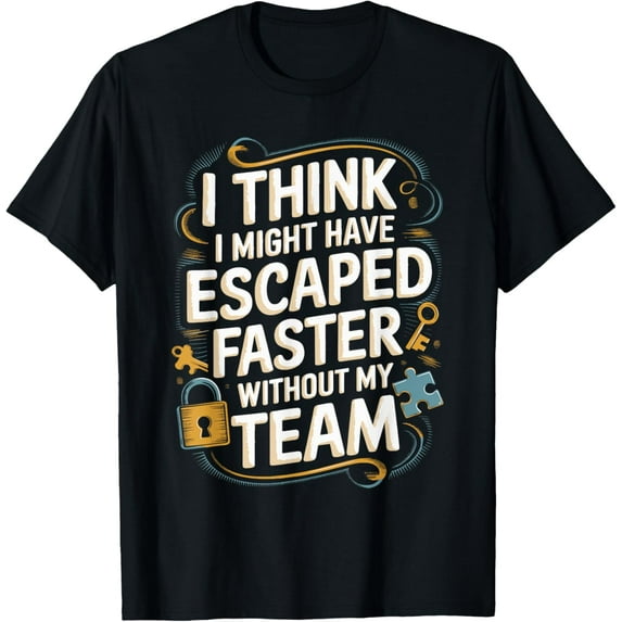 Exquisite and comfortable-Escaped Faster Solve Escaping Expert Mystery Escape Room T-Shirt
