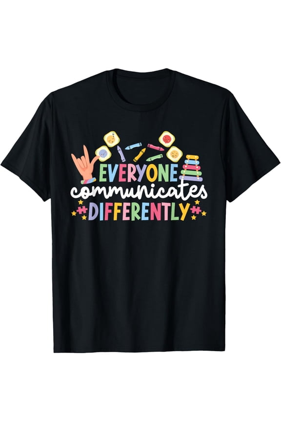 Exquisite and comfortable-Everyone Communicates Differentely ABA Therapist ABA Therapy T-Shirt