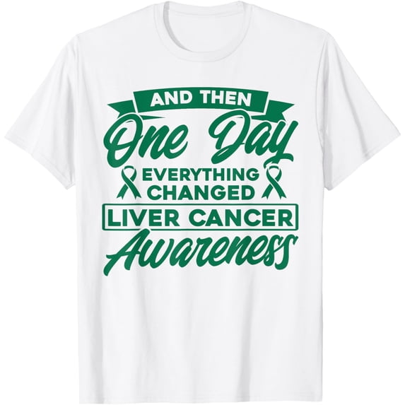 Exquisite and comfortable-Everything Changed Liver Cancer Awareness T-Shirt