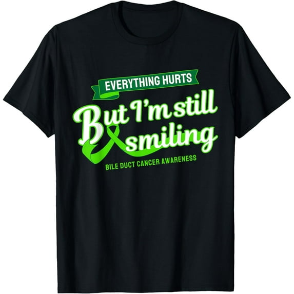 Exquisite and comfortable-Everything Hurts Still Smiling Bile Duct Cancer T-Shirt