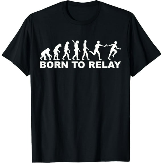 Exquisite and comfortable-Evolution born to relay race T-Shirt