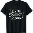 thumbnail image 1 of Exquisite and comfortable-Extra scallion please Design for a Scallion lover T-Shirt, 1 of 4