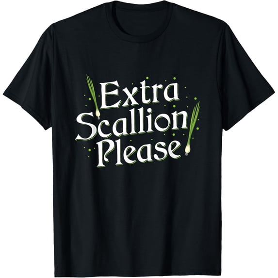 Exquisite and comfortable-Extra scallion please Design for a Scallion lover T-Shirt