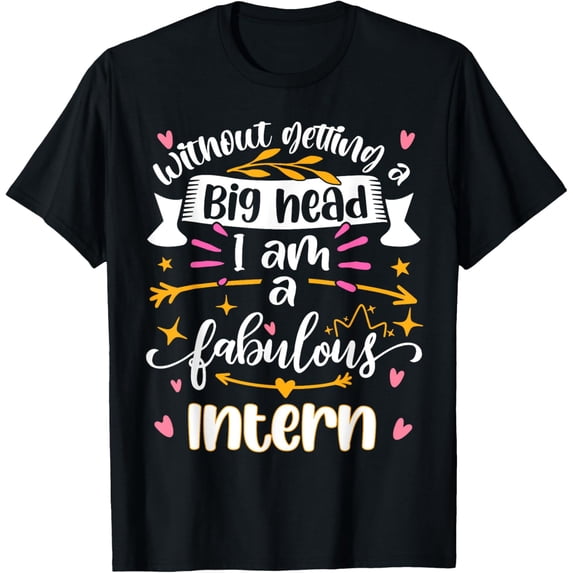 Exquisite and comfortable-Fabulous Intern Funny Women End of Internship Employee T-Shirt