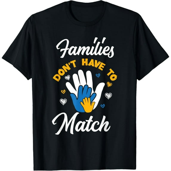 Exquisite and comfortable-Families Don't Have To Match Adopted Children Adoption Day T-Shirt