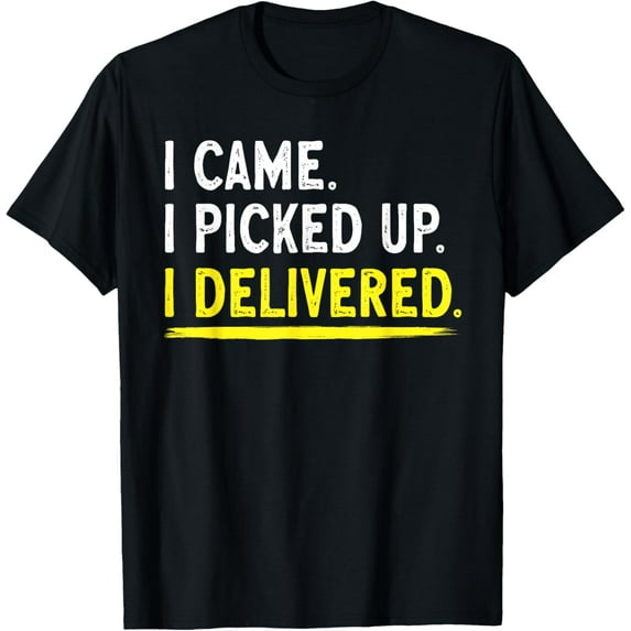 Exquisite and comfortable-Delivery Driver I Delivered Package Grocery Food Deliveries T-Shirt