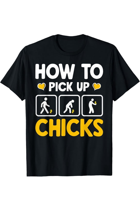 Exquisite and comfortable-Farmer How To Pick Up Chicks Funny Farms Joke T-Shirt