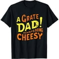 thumbnail image 1 of Exquisite and comfortable-Father's Day Grate Dad Cheese Pun Always Being Cheesy Jokes T-Shirt, 1 of 4