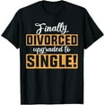 thumbnail image 1 of Exquisite and comfortable-Finally Divorced - Upgraded To Single - Funny Divorce T-Shirt, 1 of 4